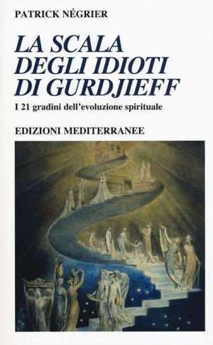 Senza categoria - Libreria rotondi negrier la scala degli idioti di gurdjieff