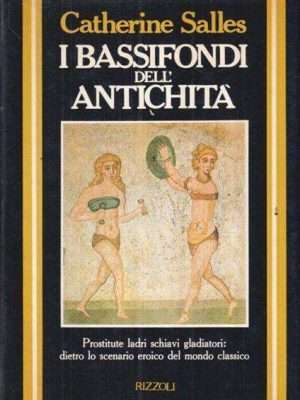 Antica Roma - Libreria rotondi salles i bassifondi dellantichita