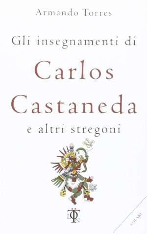 Sciamanesimo - Libreria rotondi torres gli insegnamenti di carlos castaneda
