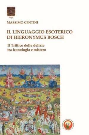 Arte - Linguaggio esoterico di bosch centini tipheret libreria rotondi