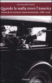 Storia contemporanea - Quando la mafia trovo l america lupo s. einaudi libreria rotondi
