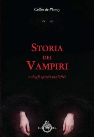 Creature fantastiche - Storia dei vampiri e degli spiriti malefici copertina libro