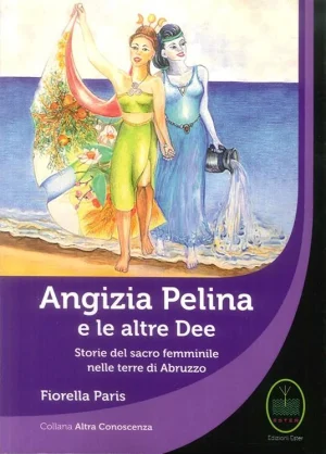 Angizia Pelina e le altre dee LIBRERIA ROTONDI