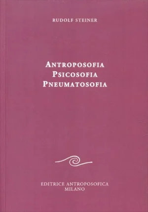 Antroposofia Psicosofia Pneumatosofia steiner libreria rotondi antroposofica