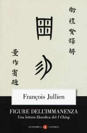 Figure dellimmanenza. Una lettura filosofica del I Ching libreria rotondi