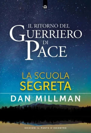 Il ritorno del guerriero di pace. La scuola segreta libreria rotondi