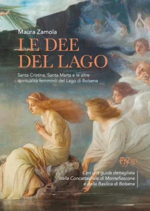 Le dee del lago. Santa Cristina santa Marta e le altre spiritualita femminili del lago di Bolsena libreria rotondi