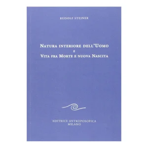 Natura interiore delluomo e vita tra morte e nuova nascita steiner libreria rotondi antroposofica