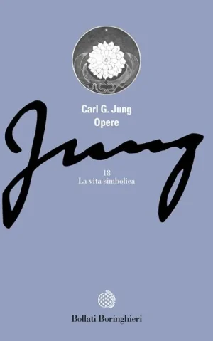 Opere. Vol. 18 La vita simbolica jung bollati boringhieri libreria rotondi