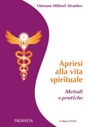 Aprirsi alla vita spirituale aivanhov prosveta libreria rotondi