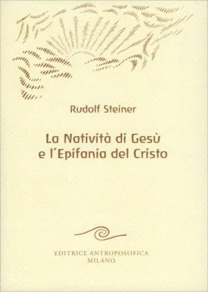 Nativita gesu epifania cristo rudolf steiner libreria rotondi antroposofica