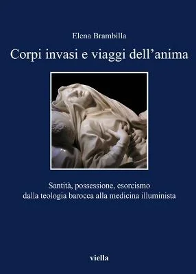 Corpi invasi e viaggi dell'anima brambilla viella libreria rotondi