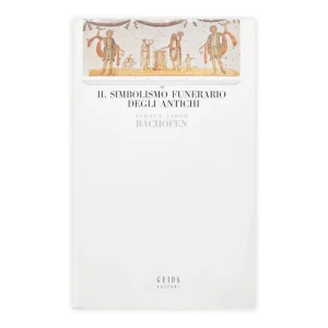 Il simbolismo funerario degli antichi bachofen guida libreria rotondi
