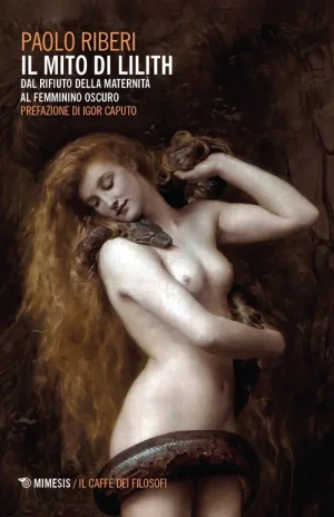Il mito di Lilith. Dal rifiuto della maternità al femminino oscuro - copertina