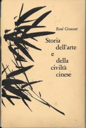 Storia dell'arte e della civiltà cinese grousset feltrinelli libreria rotondi