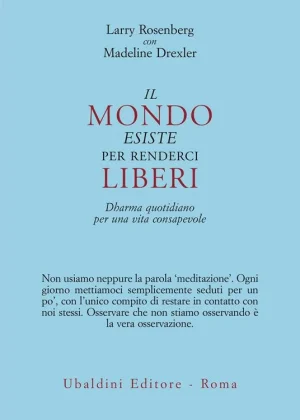 Il mondo esiste per renderci liberi